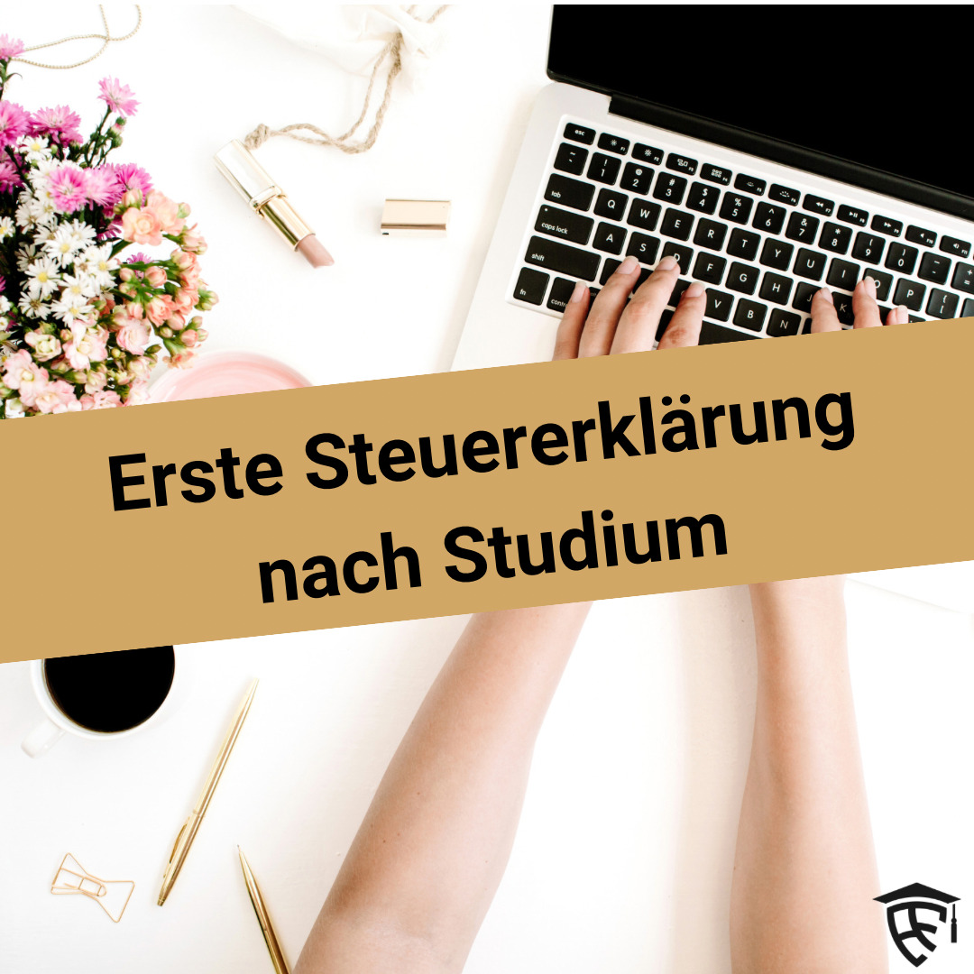 Erste Steuererklärung nach Studium